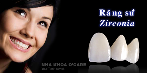 Bọc răng sứ Zirconia cao cấp